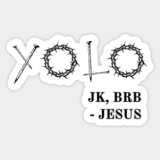 YOLO Just Kidding BRB Jesus Funny Easter Risen Sticker